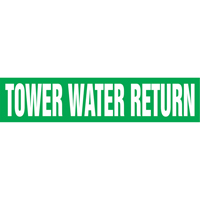 Marqueurs de tuyau "Tower Water Return", Autocollant, 4" h x 24" la, Blanc/vert Par Equipment